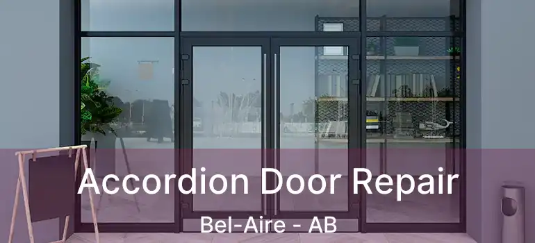  Accordion Door Repair Bel-Aire - AB