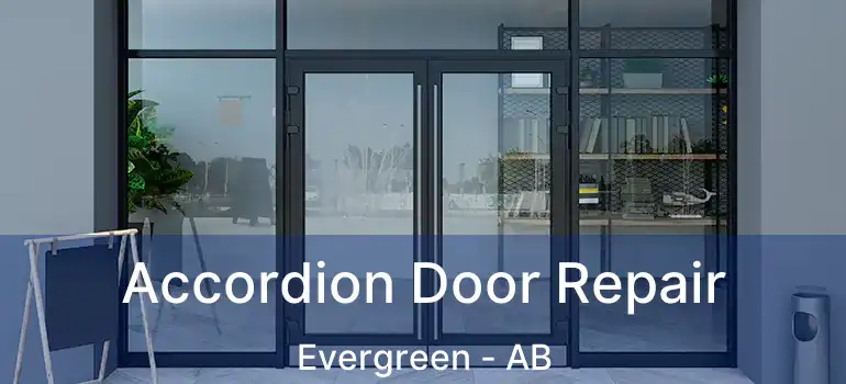  Accordion Door Repair Evergreen - AB
