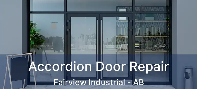  Accordion Door Repair Fairview Industrial - AB