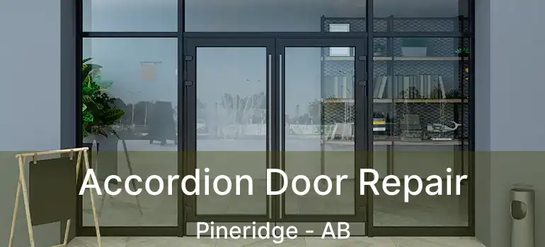  Accordion Door Repair Pineridge - AB