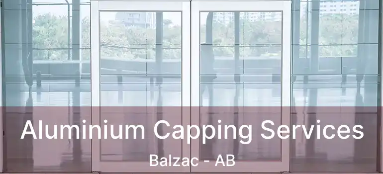  Aluminium Capping Services Balzac - AB