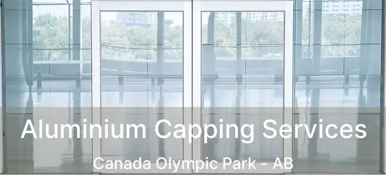  Aluminium Capping Services Canada Olympic Park - AB