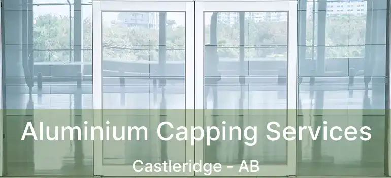  Aluminium Capping Services Castleridge - AB