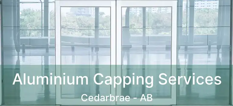  Aluminium Capping Services Cedarbrae - AB