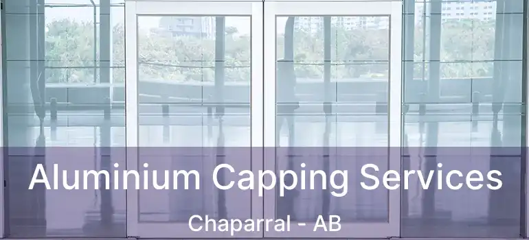  Aluminium Capping Services Chaparral - AB