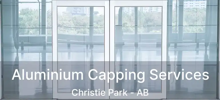  Aluminium Capping Services Christie Park - AB