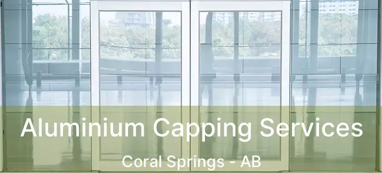  Aluminium Capping Services Coral Springs - AB