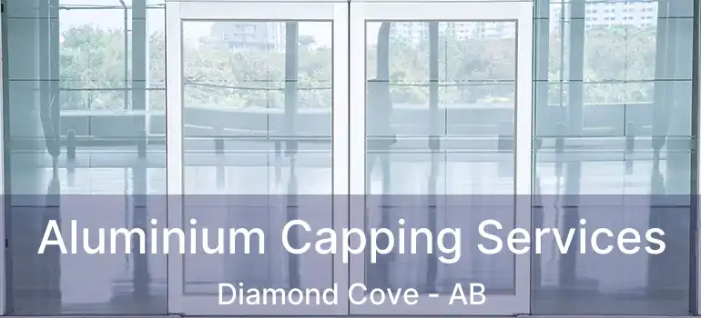  Aluminium Capping Services Diamond Cove - AB