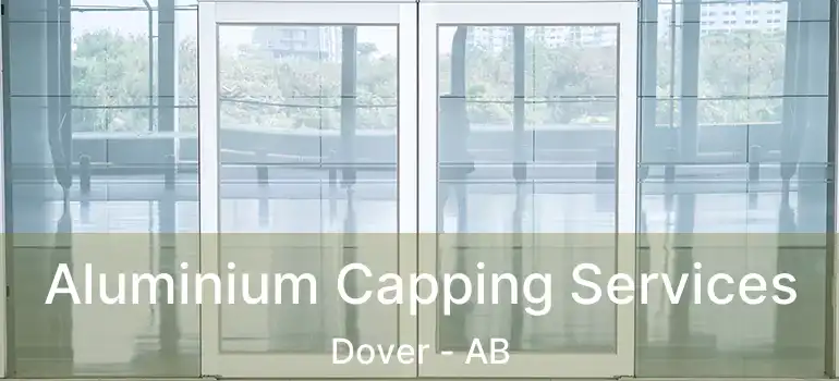  Aluminium Capping Services Dover - AB