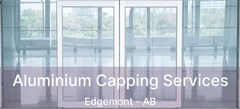  Aluminium Capping Services Edgemont - AB