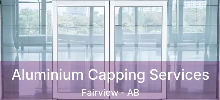 Aluminium Capping Services Fairview - AB