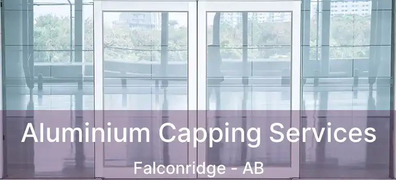  Aluminium Capping Services Falconridge - AB