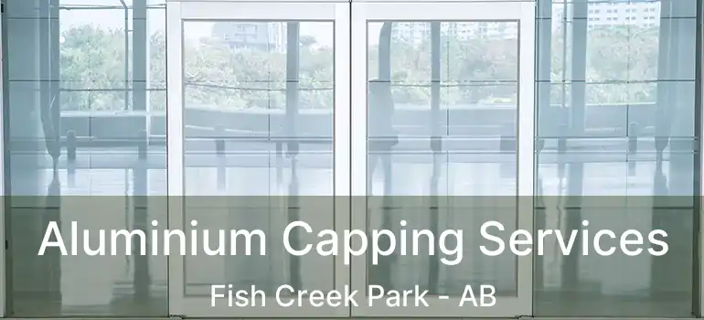  Aluminium Capping Services Fish Creek Park - AB