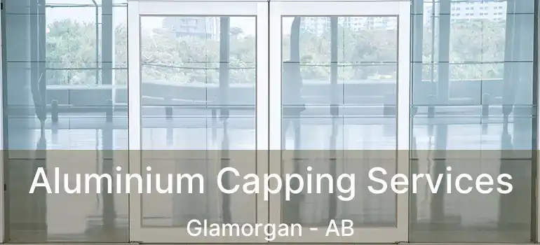  Aluminium Capping Services Glamorgan - AB