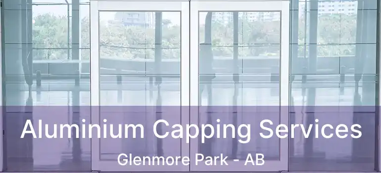  Aluminium Capping Services Glenmore Park - AB