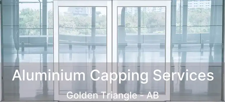  Aluminium Capping Services Golden Triangle - AB