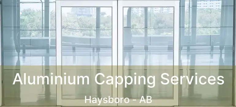  Aluminium Capping Services Haysboro - AB
