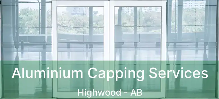  Aluminium Capping Services Highwood - AB
