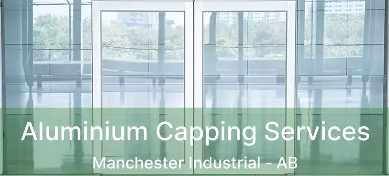  Aluminium Capping Services Manchester Industrial - AB