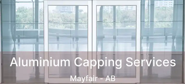  Aluminium Capping Services Mayfair - AB