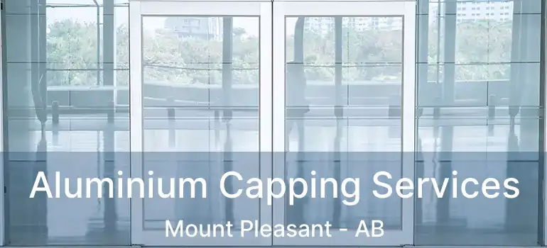  Aluminium Capping Services Mount Pleasant - AB