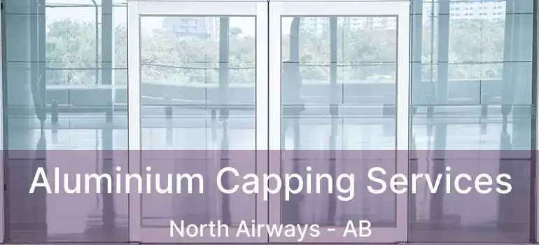  Aluminium Capping Services North Airways - AB