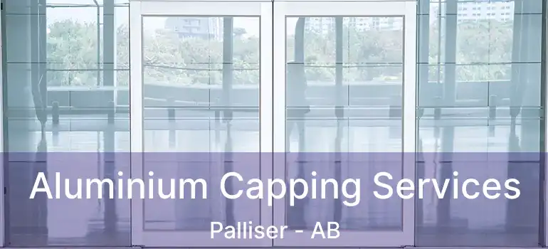  Aluminium Capping Services Palliser - AB