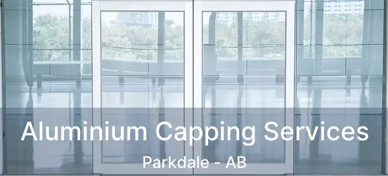  Aluminium Capping Services Parkdale - AB