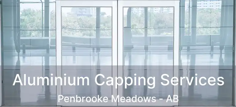  Aluminium Capping Services Penbrooke Meadows - AB