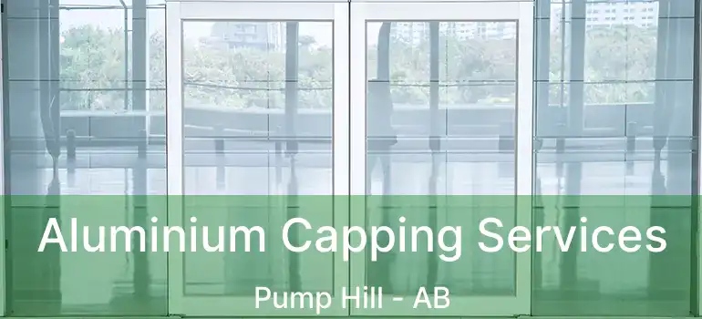  Aluminium Capping Services Pump Hill - AB
