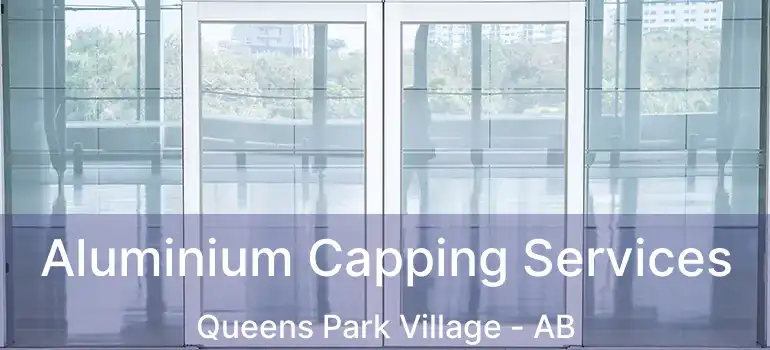  Aluminium Capping Services Queens Park Village - AB