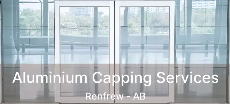  Aluminium Capping Services Renfrew - AB