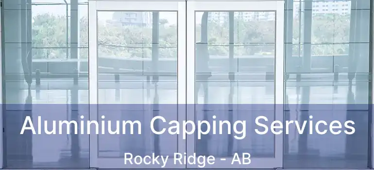  Aluminium Capping Services Rocky Ridge - AB