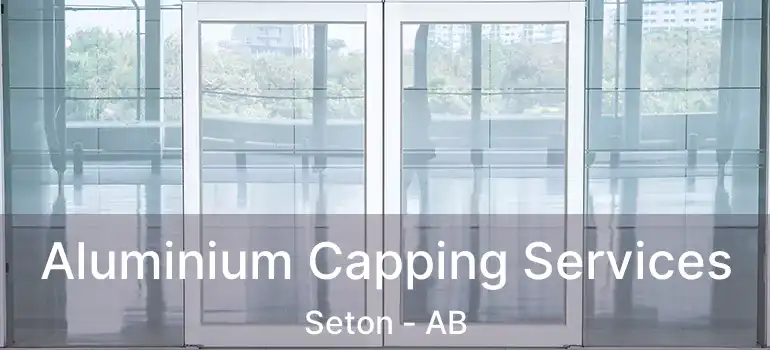  Aluminium Capping Services Seton - AB