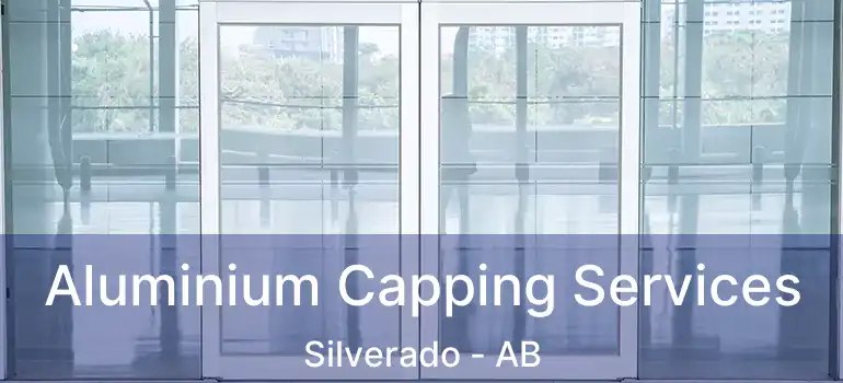  Aluminium Capping Services Silverado - AB