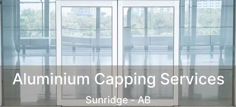  Aluminium Capping Services Sunridge - AB