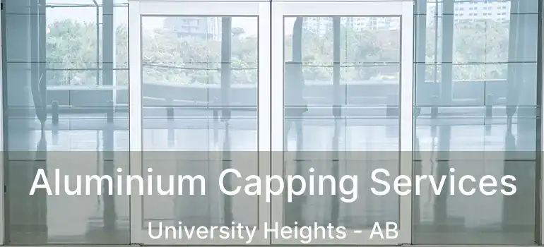  Aluminium Capping Services University Heights - AB