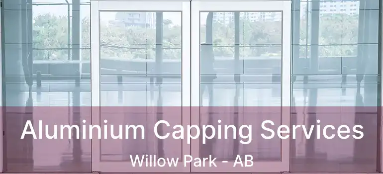  Aluminium Capping Services Willow Park - AB
