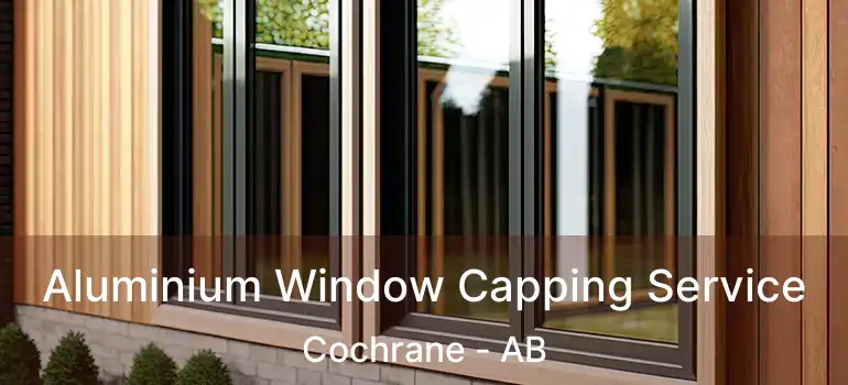  Aluminium Window Capping Service Cochrane - AB