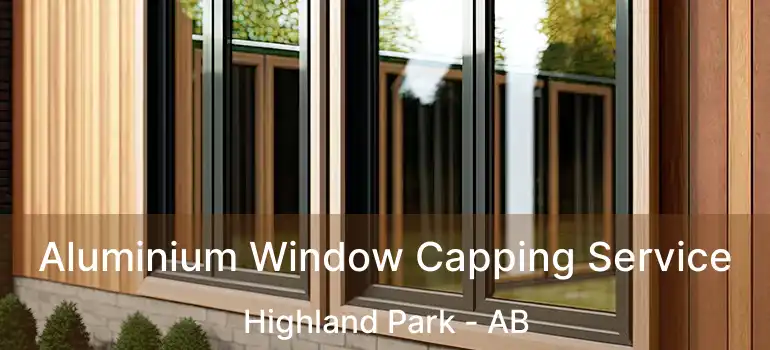  Aluminium Window Capping Service Highland Park - AB