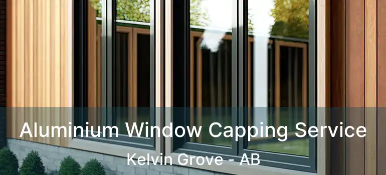  Aluminium Window Capping Service Kelvin Grove - AB