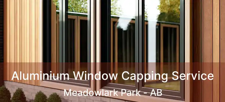  Aluminium Window Capping Service Meadowlark Park - AB
