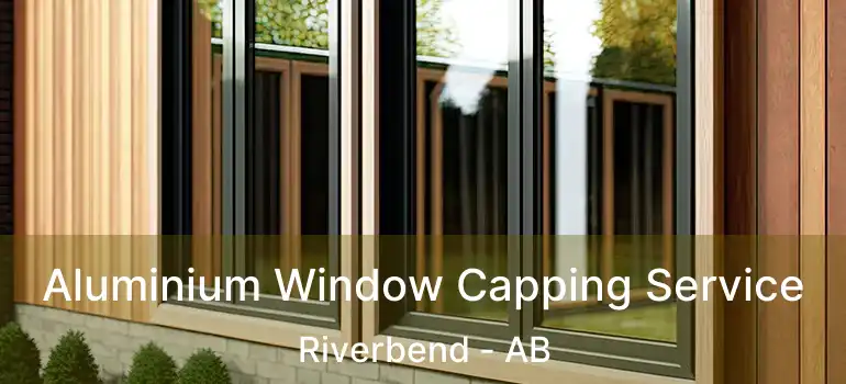  Aluminium Window Capping Service Riverbend - AB