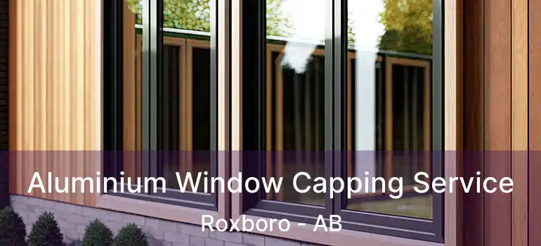  Aluminium Window Capping Service Roxboro - AB