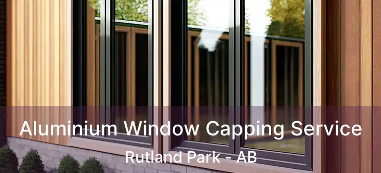  Aluminium Window Capping Service Rutland Park - AB