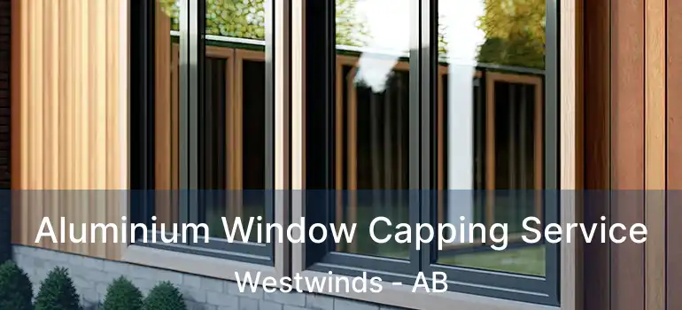  Aluminium Window Capping Service Westwinds - AB