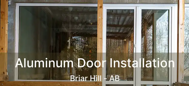  Aluminum Door Installation Briar Hill - AB
