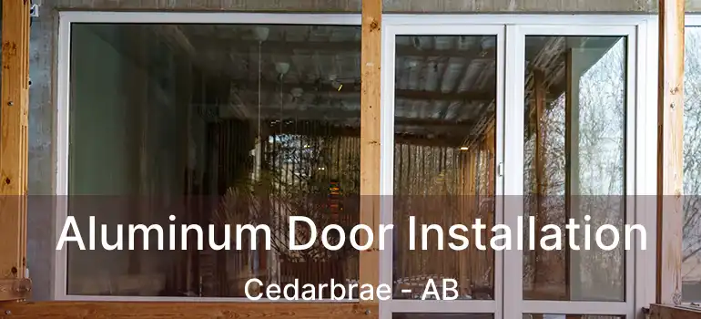  Aluminum Door Installation Cedarbrae - AB