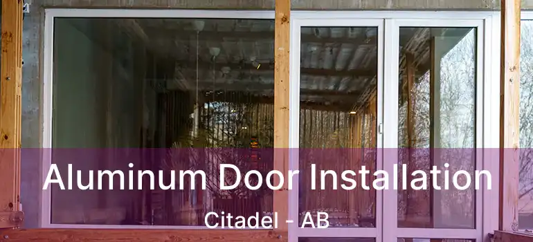  Aluminum Door Installation Citadel - AB