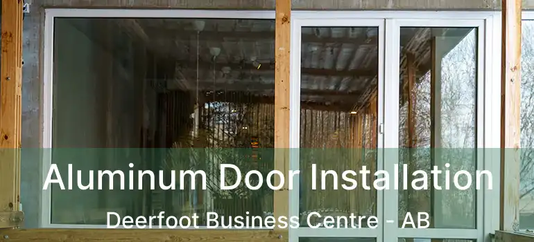  Aluminum Door Installation Deerfoot Business Centre - AB